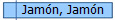Jam�n, Jam�n