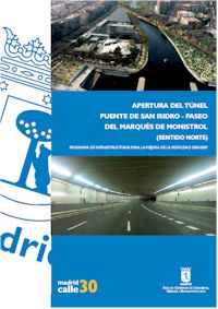 APERTURA DEL TUNEL PUENTE DE SAN ISIDRO - PASEO DEL MARQUES DE MONISTROL (SENTIDO NORTE)