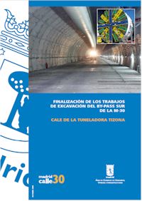 FINALIZACION DE LOS TRABAJOS DE EXCAVACION DEL BY-PASS SUR DE LA M-30. CALE DE LA TUNELADORA DE TIZONA