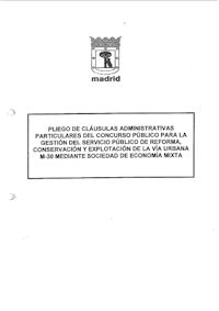 PLIEGO DE CLAUSULAS ADMINISTRATIVAS PARTICULARES DEL CONCURSO PUBLICO PARA LA GESTION DEL SERVICIO PUBLICO DE REFORMA, CONSERVACION Y EXPLOTACION DE LA VIA URBANA M-30 MEDIANTE SOCIEDAD DE ECONOMIA MIXTA